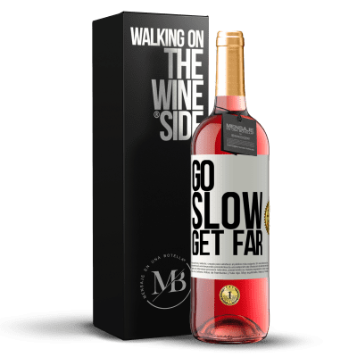 «Go slow. Get far» ROSÉ Edition