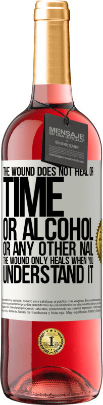 29,95 € Free Shipping | Rosé Wine ROSÉ Edition The wound does not heal or time, or alcohol, or any other nail. The wound only heals when you understand it White Label. Customizable label Young wine Harvest 2024 Tempranillo