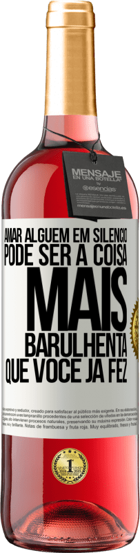 29,95 € Envio grátis | Vinho rosé Edição ROSÉ Amar alguém em silêncio pode ser a coisa mais barulhenta que você já fez Etiqueta Branca. Etiqueta personalizável Vinho jovem Colheita 2024 Tempranillo