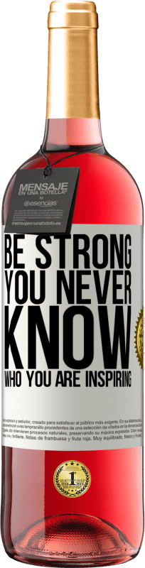 29,95 € Envio grátis | Vinho rosé Edição ROSÉ Be strong. You never know who you are inspiring Etiqueta Branca. Etiqueta personalizável Vinho jovem Colheita 2024 Tempranillo