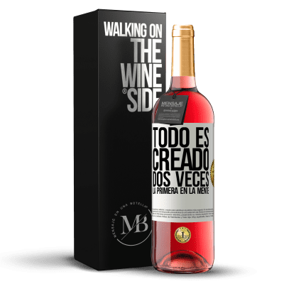 «Todo es creado dos veces. La primera en la mente» Edición ROSÉ