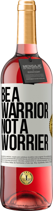 29,95 € Бесплатная доставка | Розовое вино Издание ROSÉ Be a warrior, not a worrier Белая этикетка. Настраиваемая этикетка Молодое вино Урожай 2024 Tempranillo