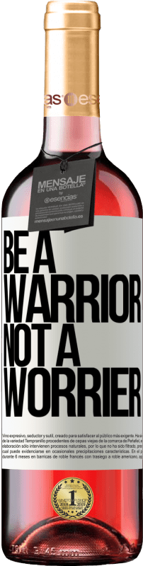 29,95 € Envoi gratuit | Vin rosé Édition ROSÉ Be a warrior, not a worrier Étiquette Blanche. Étiquette personnalisable Vin jeune Récolte 2023 Tempranillo