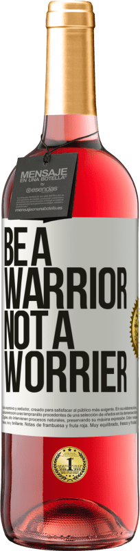 29,95 € Envío gratis | Vino Rosado Edición ROSÉ Be a warrior, not a worrier Etiqueta Blanca. Etiqueta personalizable Vino joven Cosecha 2024 Tempranillo