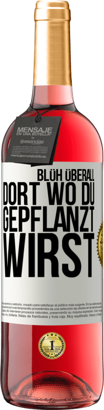 29,95 € Kostenloser Versand | Roséwein ROSÉ Ausgabe Blüh überall dort, wo du gepflanzt wirst Weißes Etikett. Anpassbares Etikett Junger Wein Ernte 2024 Tempranillo