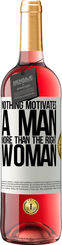 29,95 € Free Shipping | Rosé Wine ROSÉ Edition Nothing motivates a man more than the right woman White Label. Customizable label Young wine Harvest 2023 Tempranillo