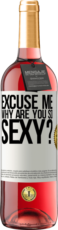 29,95 € Free Shipping | Rosé Wine ROSÉ Edition Excuse me, why are you so sexy? White Label. Customizable label Young wine Harvest 2022 Tempranillo