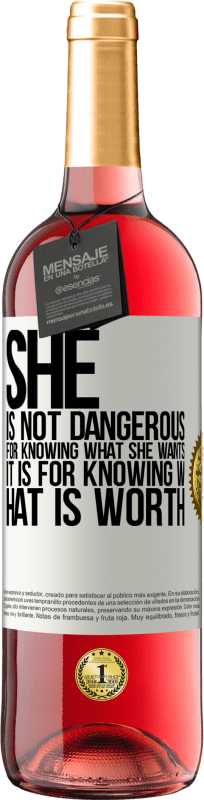 29,95 € Бесплатная доставка | Розовое вино Издание ROSÉ Она не опасна, зная, чего хочет, она знает, чего стоит Белая этикетка. Настраиваемая этикетка Молодое вино Урожай 2023 Tempranillo