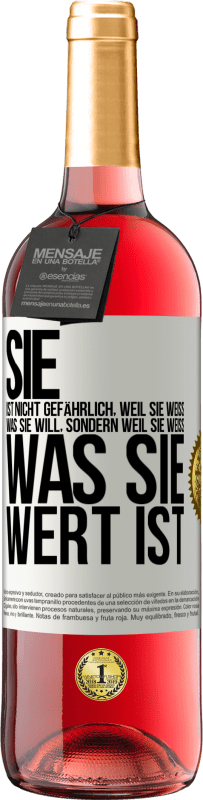 29,95 € Kostenloser Versand | Roséwein ROSÉ Ausgabe Sie ist nicht gefährlich, weil sie weiß, was sie will, sondern weil sie weiß, was sie wert ist Weißes Etikett. Anpassbares Etikett Junger Wein Ernte 2024 Tempranillo