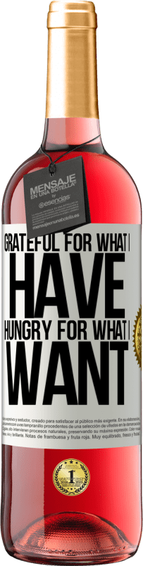 29,95 € Free Shipping | Rosé Wine ROSÉ Edition Grateful for what I have, hungry for what I want White Label. Customizable label Young wine Harvest 2024 Tempranillo