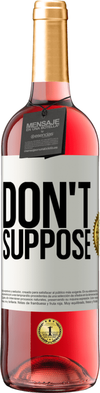 29,95 € Free Shipping | Rosé Wine ROSÉ Edition Don't suppose White Label. Customizable label Young wine Harvest 2024 Tempranillo