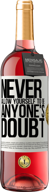 29,95 € Free Shipping | Rosé Wine ROSÉ Edition Never allow yourself to be anyone's doubt White Label. Customizable label Young wine Harvest 2023 Tempranillo
