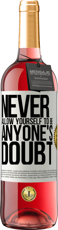 29,95 € Free Shipping | Rosé Wine ROSÉ Edition Never allow yourself to be anyone's doubt White Label. Customizable label Young wine Harvest 2024 Tempranillo