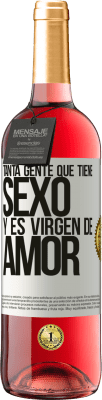 29,95 € Envío gratis | Vino Rosado Edición ROSÉ Tanta gente que tiene sexo y es virgen de amor Etiqueta Blanca. Etiqueta personalizable Vino joven Cosecha 2025 Tempranillo