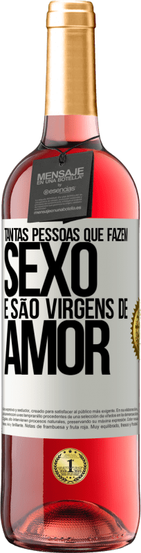 29,95 € Envio grátis | Vinho rosé Edição ROSÉ Tantas pessoas que fazem sexo e são virgens de amor Etiqueta Branca. Etiqueta personalizável Vinho jovem Colheita 2024 Tempranillo