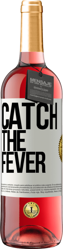 29,95 € Envio grátis | Vinho rosé Edição ROSÉ Catch the fever Etiqueta Branca. Etiqueta personalizável Vinho jovem Colheita 2025 Tempranillo