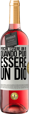 29,95 € Spedizione Gratuita | Vino rosato Edizione ROSÉ Perché essere un re quando puoi essere un Dio Etichetta Bianca. Etichetta personalizzabile Vino giovane Raccogliere 2024 Tempranillo