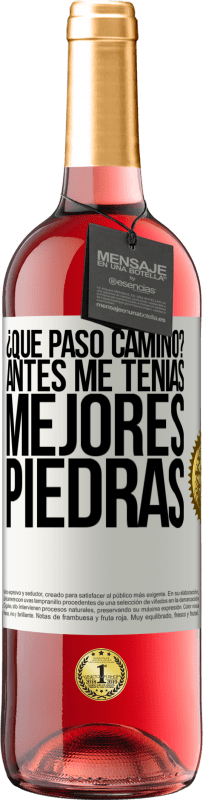 29,95 € Envío gratis | Vino Rosado Edición ROSÉ ¿Qué pasó camino? Antes me tenías mejores piedras Etiqueta Blanca. Etiqueta personalizable Vino joven Cosecha 2024 Tempranillo