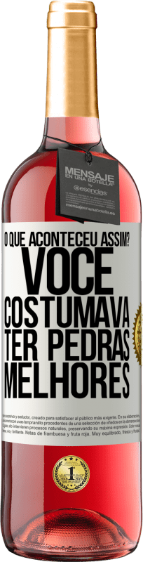 29,95 € Envio grátis | Vinho rosé Edição ROSÉ o que aconteceu assim? Você costumava ter pedras melhores Etiqueta Branca. Etiqueta personalizável Vinho jovem Colheita 2024 Tempranillo