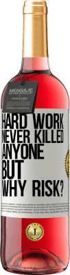 29,95 € Free Shipping | Rosé Wine ROSÉ Edition Hard work never killed anyone, but why risk? White Label. Customizable label Young wine Harvest 2023 Tempranillo