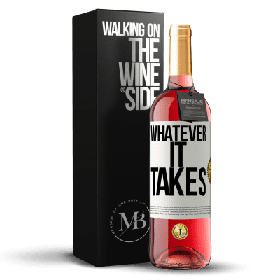 «Whatever it takes» Edición ROSÉ