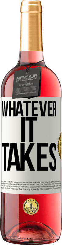 29,95 € Kostenloser Versand | Roséwein ROSÉ Ausgabe Whatever it takes Weißes Etikett. Anpassbares Etikett Junger Wein Ernte 2024 Tempranillo