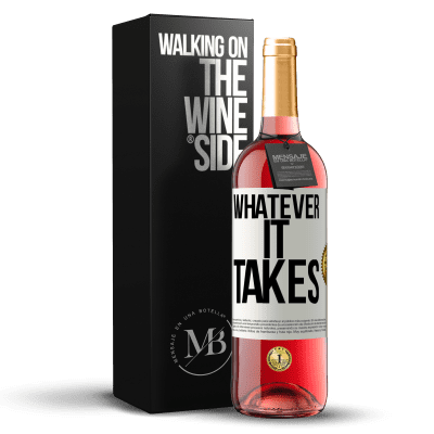 «Whatever it takes» ROSÉ Ausgabe