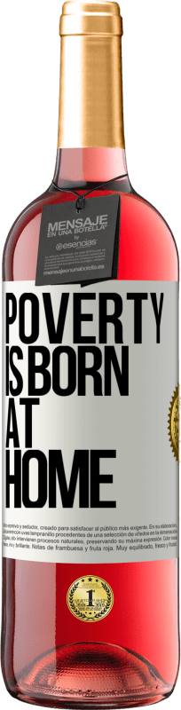 29,95 € Free Shipping | Rosé Wine ROSÉ Edition Poverty is born at home White Label. Customizable label Young wine Harvest 2024 Tempranillo