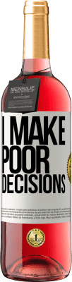 29,95 € Free Shipping | Rosé Wine ROSÉ Edition I make poor decisions White Label. Customizable label Young wine Harvest 2025 Tempranillo