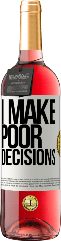 29,95 € 免费送货 | 桃红葡萄酒 ROSÉ版 I make poor decisions 白标. 可自定义的标签 青年酒 收成 2024 Tempranillo