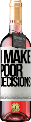 29,95 € Envoi gratuit | Vin rosé Édition ROSÉ I make poor decisions Étiquette Blanche. Étiquette personnalisable Vin jeune Récolte 2024 Tempranillo