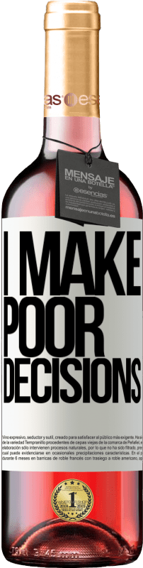 29,95 € Envoi gratuit | Vin rosé Édition ROSÉ I make poor decisions Étiquette Blanche. Étiquette personnalisable Vin jeune Récolte 2024 Tempranillo