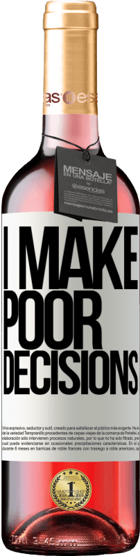 29,95 € Envoi gratuit | Vin rosé Édition ROSÉ I make poor decisions Étiquette Blanche. Étiquette personnalisable Vin jeune Récolte 2025 Tempranillo