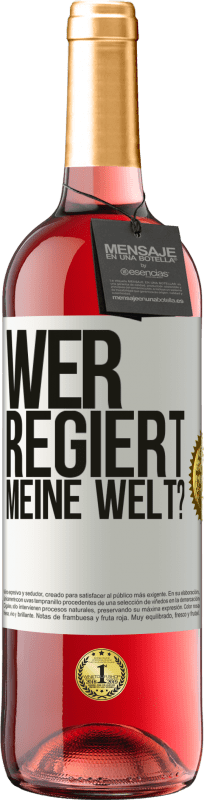 29,95 € Kostenloser Versand | Roséwein ROSÉ Ausgabe wer regiert meine Welt? Weißes Etikett. Anpassbares Etikett Junger Wein Ernte 2024 Tempranillo