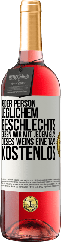 29,95 € Kostenloser Versand | Roséwein ROSÉ Ausgabe Jeder Person jeglichem GESCHLECHTS geben wir mit jedem Glas dieses Weins eine Tapa KOSTENLOS Weißes Etikett. Anpassbares Etikett Junger Wein Ernte 2025 Tempranillo