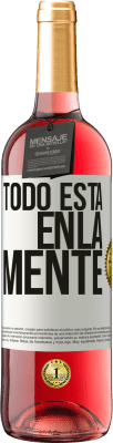 29,95 € Envío gratis | Vino Rosado Edición ROSÉ Todo está en la mente Etiqueta Blanca. Etiqueta personalizable Vino joven Cosecha 2023 Tempranillo