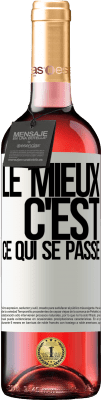 29,95 € Envoi gratuit | Vin rosé Édition ROSÉ Le mieux c'est ce qui se passe Étiquette Blanche. Étiquette personnalisable Vin jeune Récolte 2024 Tempranillo