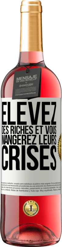 29,95 € Envoi gratuit | Vin rosé Édition ROSÉ Élevez des riches et vous mangerez leurs crises Étiquette Blanche. Étiquette personnalisable Vin jeune Récolte 2024 Tempranillo