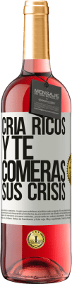 29,95 € Envío gratis | Vino Rosado Edición ROSÉ Cría ricos y te comerás sus crisis Etiqueta Blanca. Etiqueta personalizable Vino joven Cosecha 2024 Tempranillo