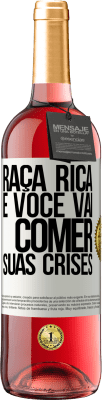 29,95 € Envio grátis | Vinho rosé Edição ROSÉ Raça rica e você vai comer suas crises Etiqueta Branca. Etiqueta personalizável Vinho jovem Colheita 2023 Tempranillo