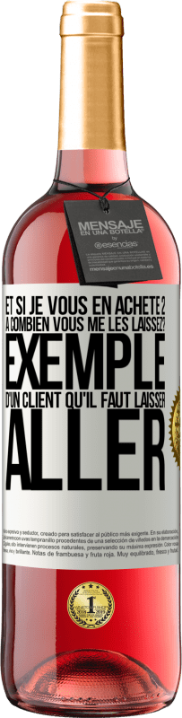 29,95 € Envoi gratuit | Vin rosé Édition ROSÉ Et si je vous en achète 2, à combien vous me les laissez? Exemple d'un client qu'il faut laisser aller Étiquette Blanche. Étiquette personnalisable Vin jeune Récolte 2024 Tempranillo