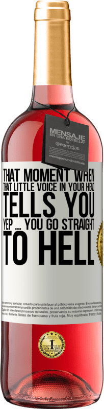 29,95 € Free Shipping | Rosé Wine ROSÉ Edition That moment when that little voice in your head tells you Yep ... you go straight to hell White Label. Customizable label Young wine Harvest 2023 Tempranillo