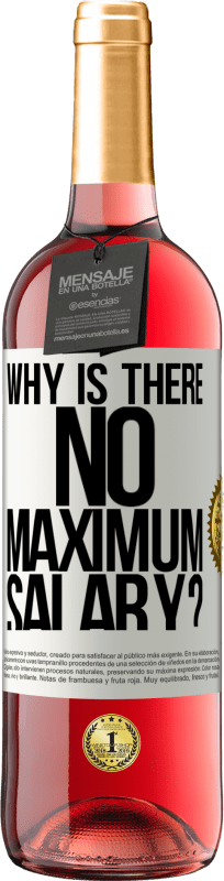 29,95 € Free Shipping | Rosé Wine ROSÉ Edition why is there no maximum salary? White Label. Customizable label Young wine Harvest 2023 Tempranillo