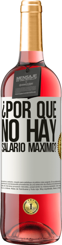 29,95 € Envío gratis | Vino Rosado Edición ROSÉ ¿Por qué no hay salario máximo? Etiqueta Blanca. Etiqueta personalizable Vino joven Cosecha 2024 Tempranillo