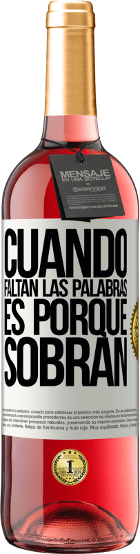 29,95 € Envío gratis | Vino Rosado Edición ROSÉ Cuando faltan las palabras, es porque sobran Etiqueta Blanca. Etiqueta personalizable Vino joven Cosecha 2025 Tempranillo