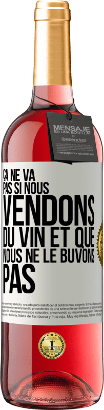 29,95 € Envoi gratuit | Vin rosé Édition ROSÉ Ça ne va pas si nous vendons du vin et que nous ne le buvons pas Étiquette Blanche. Étiquette personnalisable Vin jeune Récolte 2024 Tempranillo