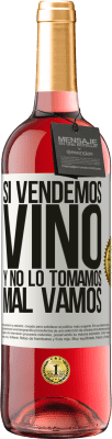 29,95 € Envío gratis | Vino Rosado Edición ROSÉ Si vendemos vino, y no lo tomamos, mal vamos Etiqueta Blanca. Etiqueta personalizable Vino joven Cosecha 2024 Tempranillo