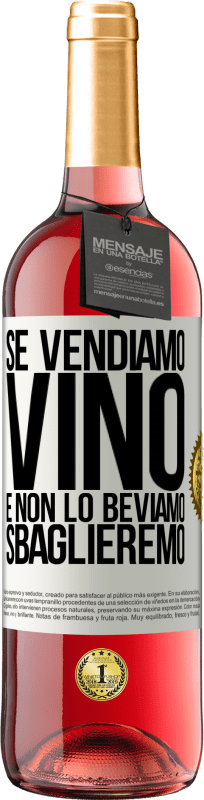 29,95 € Spedizione Gratuita | Vino rosato Edizione ROSÉ Se vendiamo vino e non lo beviamo, sbaglieremo Etichetta Bianca. Etichetta personalizzabile Vino giovane Raccogliere 2024 Tempranillo