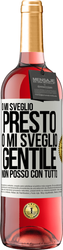 29,95 € Spedizione Gratuita | Vino rosato Edizione ROSÉ O mi sveglio presto, o mi sveglio gentile, non posso con tutto Etichetta Bianca. Etichetta personalizzabile Vino giovane Raccogliere 2024 Tempranillo