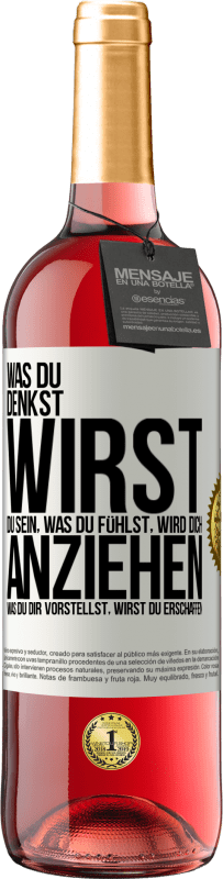 29,95 € Kostenloser Versand | Roséwein ROSÉ Ausgabe Was du denkst, wirst du sein, was du fühlst, wird dich anziehen, was du dir vorstellst, wirst du erschaffen Weißes Etikett. Anpassbares Etikett Junger Wein Ernte 2024 Tempranillo